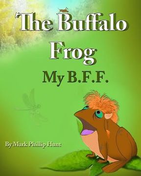 portada The Buffalo Frog: My B.F.F. (en Inglés)