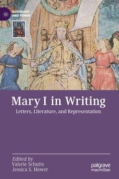 portada Mary I in Writing: Letters, Literature, and Representation 