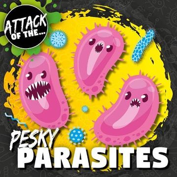 portada Pesky Parasites (Attack of The. )