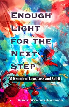 portada Enough Light for the Next Step: A Memoir of Love, Loss, and Spirit (en Inglés)