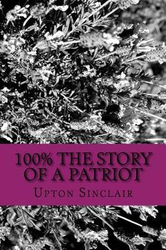 portada 100% the Story of a Patriot (en Inglés)