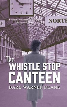 portada The Whistle Stop Canteen (en Inglés)