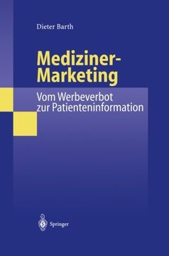 portada Mediziner-Marketing: Vom Werbeverbot zur Patienteninformation: Eine rechtsvergleichende und interdisziplinäre Studie zur Kommunikation zwischen Patienten und Ärzten (German Edition)