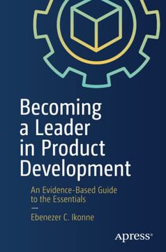 portada Becoming a Leader in Product Development: An Evidence-Based Guide to the Essentials (en Inglés)
