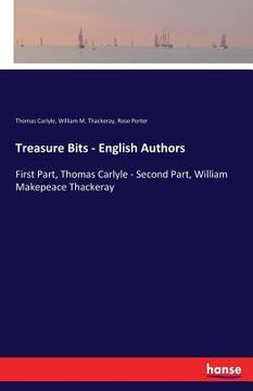 portada Treasure Bits - English Authors: First Part, Thomas Carlyle - Second Part, William Makepeace Thackeray (en Inglés)