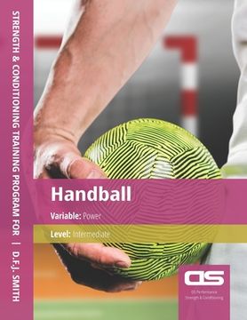 portada DS Performance - Strength & Conditioning Training Program for Handball, Power, Intermediate (in English)