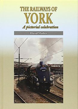 portada The Railways of York a Pictorial Celebration 2 Silver Link Silk Edition