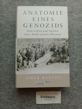 portada Anatomie Eines Genozids: Vom Leben und Sterben Einer Stadt Namens Buczacz. (in German)