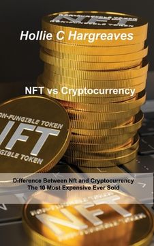 portada NFT vs Cryptocurrency: Difference Between Nft and Cryptocurrency, The 10 Most Expensive Ever Sold (in English)