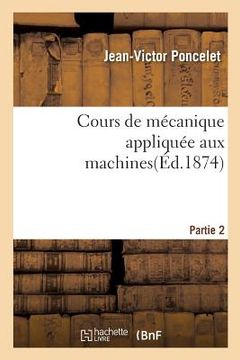 portada Cours de Mécanique Appliquée Aux Machines. Partie 2 (en Francés)