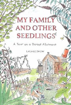 portada My Family and Other Seedlings: A Year on a Dorset Allotment (en Inglés)
