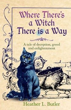 portada Where There's a Witch, There is a Way: A tale of deception, greed and enlightenment (en Inglés)