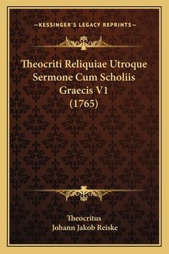 portada Theocriti Reliquiae Utroque Sermone Cum Scholiis Graecis V1 (1765) (en Latin)