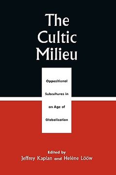 portada the cultic milieu: oppositional subcultures in an age of globalization (en Inglés)