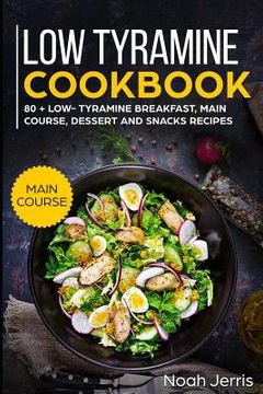 portada Low Tyramine Cookbook: Main Course (in English)