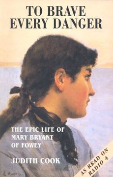 portada To Brave Every Danger: Epic Life of Mary Bryant of Fowey