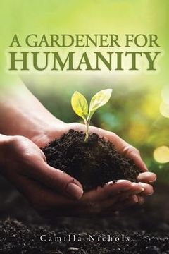 portada A A Gardener for Humanity (en Inglés)