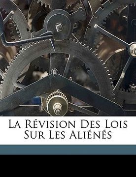 portada La Révision Des Lois Sur Les Aliénés (en Francés)