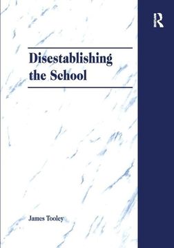 portada Disestablishing the School: De-Bunking Justifications for State Intervention in Education (en Inglés)
