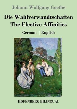 portada Die Wahlverwandtschaften / The Elective Affinities: German English 