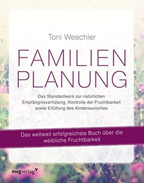 portada Familienplanung: Das Standardwerk zur Natürlichen Empfängnisverhütung, Kontrolle der Fruchtbarkeit Sowie Erfüllung des Kinderwunsches (in German)