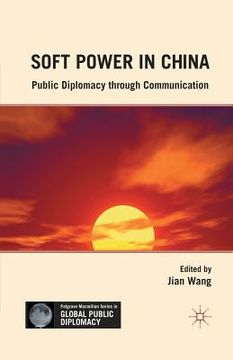 portada Soft Power in China: Public Diplomacy Through Communication