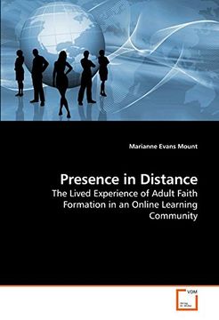 portada Presence in Distance: The Lived Experience of Adult Faith Formation in an Online Learning Community 