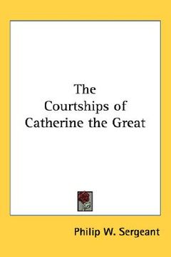 portada the courtships of catherine the great (en Inglés)