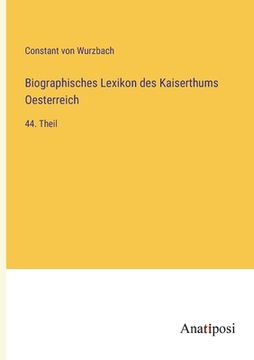 portada Biographisches Lexikon des Kaiserthums Oesterreich: 44. Theil (en Alemán)