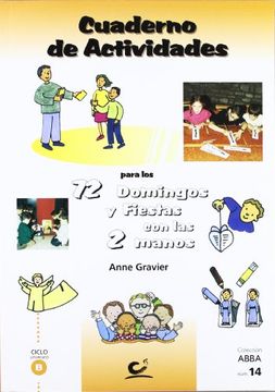 portada 72 domingos y fiestas con las 2 manos. Ciclo B ( Libro de los niños): Actividades para descubrir el evangelio (Abba)