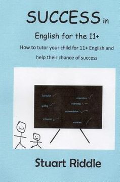 portada Success in English for the 11+: How to Tutor Your Child for the 11+ (en Inglés)