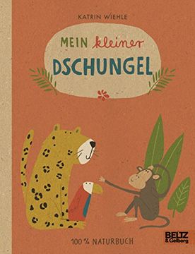 portada Mein Kleiner Dschungel: 100 % Naturbuch - Vierfarbiges Papp-Bilderbuch (en Alemán)