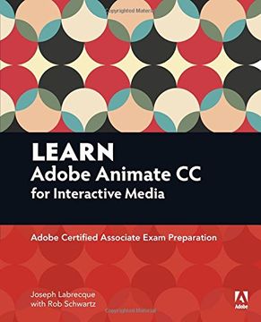 portada Learn Adobe Animate CC for Interactive Media: Adobe Certified Associate Exam Preparation (Adobe Certified Associate (ACA))