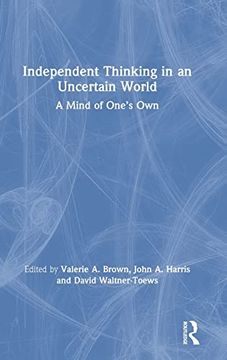 portada Independent Thinking in an Uncertain World: A Mind of One’S own (en Inglés)