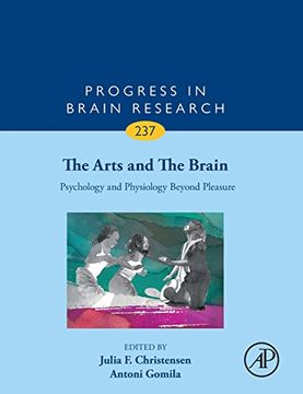 portada The Arts and the Brain, Volume 237: Psychology and Physiology Beyond Pleasure (Progress in Brain Research) (en Inglés)