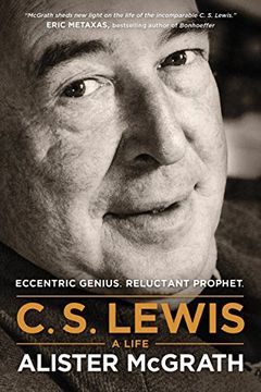 portada C. S. Lewis -- A Life: Eccentric Genius, Reluctant Prophet (in English)