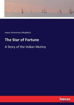portada The Star of Fortune: A Story of the Indian Mutiny (in English)