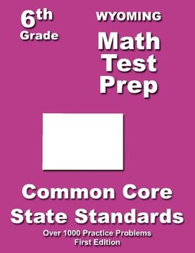 portada Wyoming 6th Grade Math Test Prep: Common Core Learning Standards