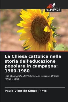 portada La Chiesa cattolica nella storia dell'educazione popolare in campagna: 1960-1980 (en Italiano)