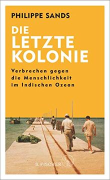 portada Die Letzte Kolonie? Verbrechen Gegen die Menschlichkeit im Indischen Ozean (in German)