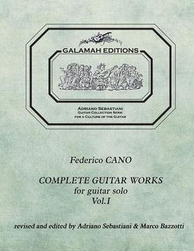 portada Federico Cano: Complete Guitar Works vol. 1: revised and edited by Adriano Sebastiani & Marco Bazzotti (en Inglés)