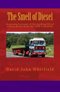 portada The Smell of Diesel: A personal account of the working life of a lorry driver from the 1960`s onwards