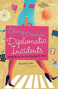 portada Diplomatic Incidents: The Memoirs of an (Un)Diplomatic Wife (en Inglés)