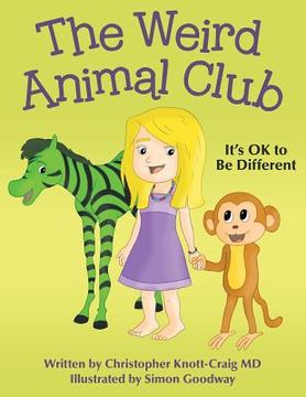 portada The Weird Animal Club: It's OK to Be Different (en Inglés)