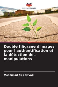 portada Double filigrane d'images pour l'authentification et la détection des manipulations (en Francés)