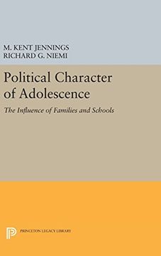 portada Political Character of Adolescence: The Influence of Families and Schools (Princeton Legacy Library) (in English)
