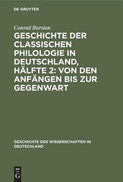 portada Geschichte der Classischen Philologie in Deutschland, Hälfte 2: Von den Anfängen bis zur Gegenwart (in German)