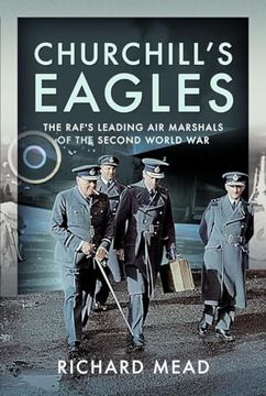 portada Churchill's Eagles: The Raf's Leading air Marshals of the Second World war (en Inglés)