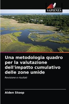 portada Una metodologia quadro per la valutazione dell'impatto cumulativo delle zone umide (in Italian)