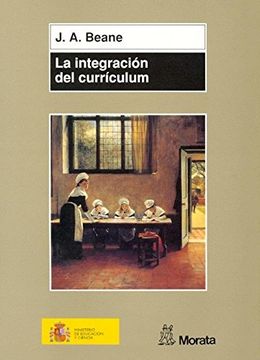 portada La Integración del Currículum: El Diseño del Núcleo de la Educación Democrática (Coedición Ministerio de Educación) (in Spanish)